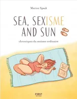 Sea, sexisme and sun, Chroniques du sexisme ordinaire