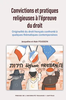 Convictions et pratiques religieuses à l'épreuve du droit, Originalité du droit français confronté à quelques thématiques contemporaines