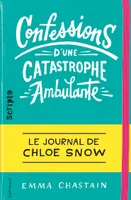 Le journal de Chloe Snow, 1 : Confessions d’une catastrophe ambulante, Le journal de Chloe Snow