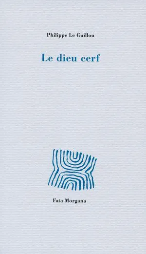 Livres Littérature et Essais littéraires Romans contemporains Francophones Le dieu cerf Philippe Le Guillou