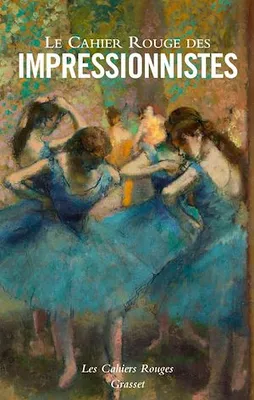 Le Cahier Rouge des impressionnistes, Anthologie réalisée et présentée par Jules Colmart