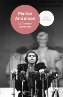 Marian Anderson - La couleur d'une voix