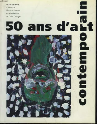 50 ans d'art contemporain, recueil de textes d'élèves de l'École du Louvre
