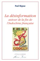 LA DESINFORMATION AUTOUR DE LA FIN DE L'INDOCHINE, 1940-1945