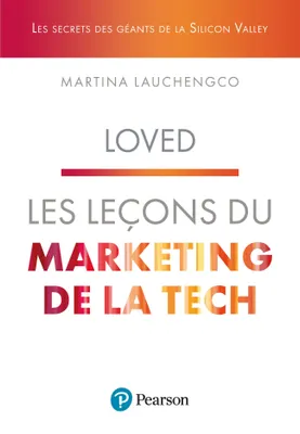 Les leçons du marketing de la tech, LOVED
