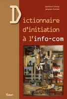 DICTIONNAIRE D'INITIATION A L'INFO-COM