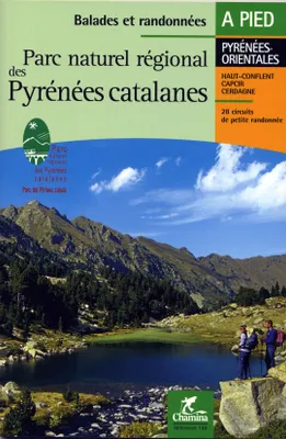 PNR Des Pyrenees Catalanes Balades et Rando a pied [Hardcover] Bourquin, Christian; Mignon, Paul and Collectif