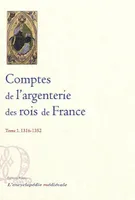Comptes de l'argenterie des rois de France. Tome 1.