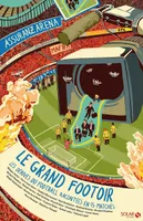 Le grand footoir, Les Dérives du football expliquées en 15 matches