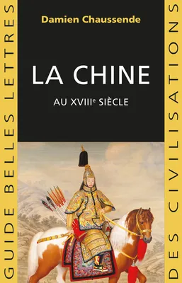 La Chine au XVIIIe siècle, L'apogée de l'empire sino-mandchou des Qing