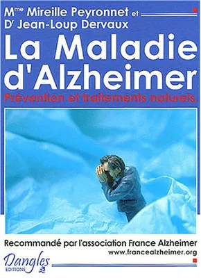 La maladie d'Alzheimer - prévention et traitements naturels, prévention et traitements naturels