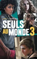 3, Seuls au monde - Tome 3, Camp d'Isolement