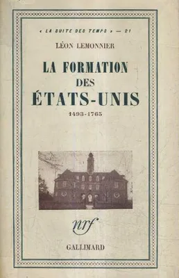 LA FORMATION DES ETATS-UNIS, 1493-1765)