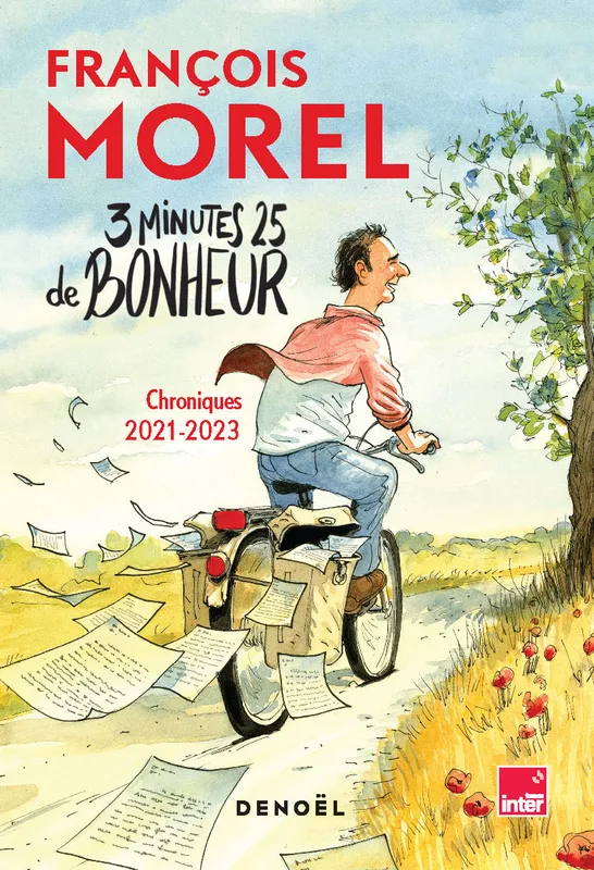 Livres Loisirs Humour 3 minutes 25 de bonheur, Chroniques 2021-2023 François Morel