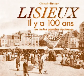 Lisieux il y a 100 ans