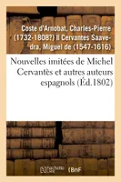 Nouvelles imitées de Michel Cervantès et autres auteurs espagnols