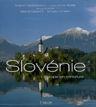 Slovénie, l'Europe en miniature, l'Europe en miniature