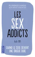 Les sex addicts, quand le sexe devient une drogue dure