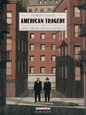 American Tragedy - L'histoire de Sacco et Vanzetti, l'histoire de Sacco & Vanzetti
