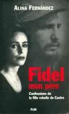 Fidel, mon père, confessions de la fille de Castro
