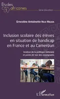 Inclusion scolaire des élèves en situation de handicap en France et au Cameroun, Analyse de la politique nationale et points de vue des enseignants