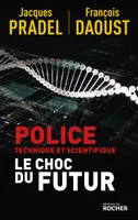 Police technique et scientifique, Le choc du futur
