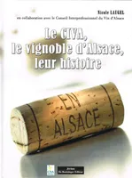 Le CIVA (Conseil Interprofessionnel du Vin d'Alsace) et le vignoble d'Alsace - leur histoire
