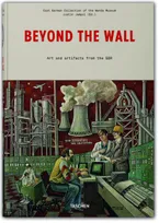 Beyond the Wall. Art and Artifacts from the GDR (GB), BEYOND THE WALL-ANGLAIS