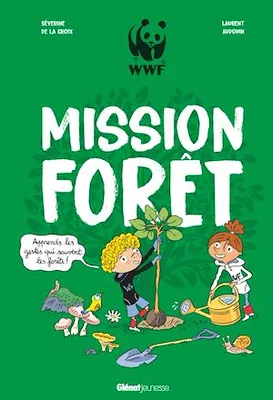 Mission forêt, Apprends les gestes qui sauvent la forêt