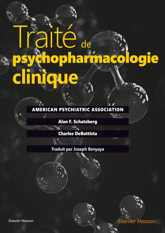 Livres Santé et Médecine Médecine Généralités Traité de psychopharmacologie clinique Alan F. Schatzberg, Charles Debattista, Joseph Benyaya