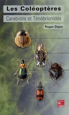 Les coléoptères Carabidés et Ténébrionidés : écologie et biologie, écologie et biologie