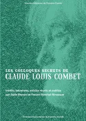 Les Colloques secrets de Claude Louis-Combet, Inédits, entretiens, articles