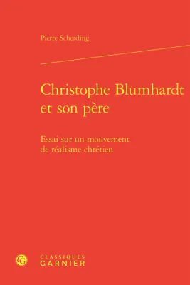 Christophe Blumhardt et son père, Essai sur un mouvement de réalisme chrétien