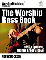 The Worship Bass Book, Bass, Espresso, and the Art of Groove