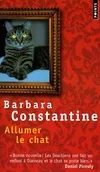 Allumer le chat, roman Barbara Constantine