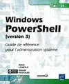 Livres Informatique Windows PowerShell (version 3) - guide de référence pour l'administration système, guide de référence pour l'administration système Robin Lemesle, Arnaud Petitjean