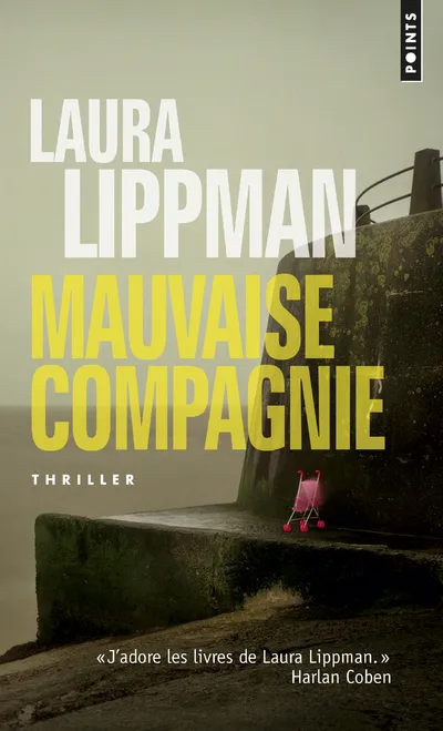 Livres Polar Thriller Mauvaise Compagnie Laura Lippman