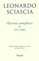Oeuvres complètes / Leonardo Sciascia, II, 1971-1983, Oeuvres complètes II  1971-1983