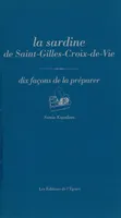La Sardine de Saint-Gilles, dix façons de la préparer, dix façons de la préparer