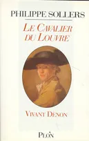 Le cavalier du Louvre - Vivant Denon, 1747-1825, Vivant Denon, 1747-1825