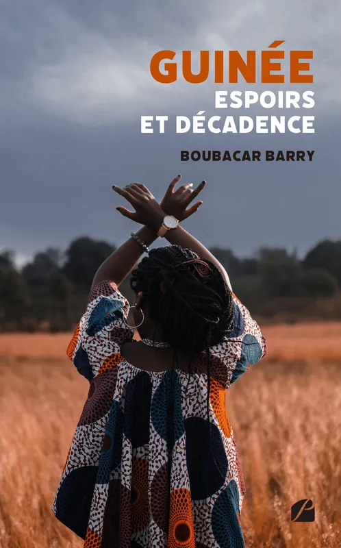 Guinée - Espoirs et décadence Boubacar Barry