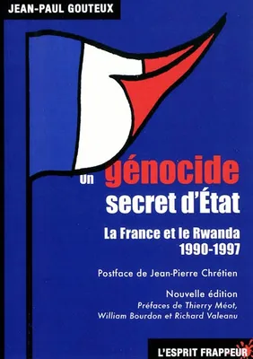 Un génocide secret d'Etat : la France et le Rwanda 1990 1997, la France et le Rwanda, 1990-1997