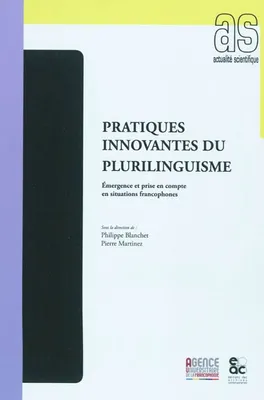 Pratiques innovantes du plurilinguisme, Emergence et prise en compte en situations francophones