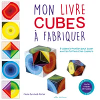 Mon livre cubes à fabriquer, [8 cubes à monter pour jouer avec les formes et les couleurs]
