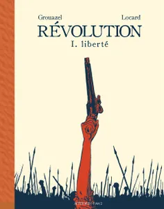 1, Révolution, Tome 1 : Liberté