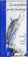 Une aventure de Sherlock Holmes - Le mystère du guide foudroyé - Collection plume de pin., une aventure de Sherlock Holmes