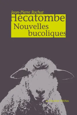 Hecatombe, Nouvelles Bucoliques, Nouvelles bucoliques