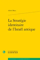 La stratégie identitaire de l'Israël antique