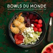 Bowls du Monde, 100 recettes pour déguster des repas complets à même le plat
