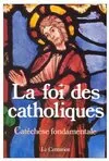 la foi des catholiques, catéchèse fondamentale Bruno Chenu, François Coudreau